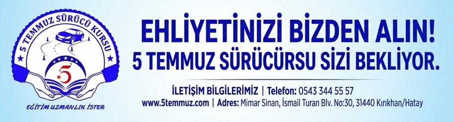 Ehliyetiniz 5 Temmuz Sürücü Kursundan Alın!